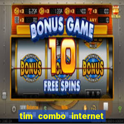 tim combo internet e celular